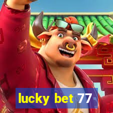 lucky bet 77